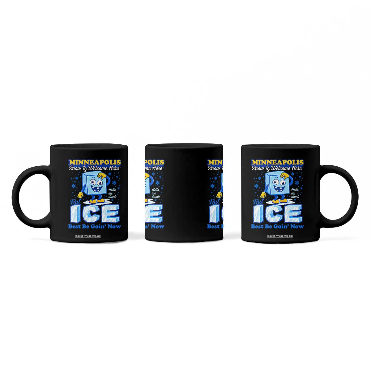 Snow is Welcome Ice is Not Coffee Mug Funny Against Ice Minneapolis Resistance and Justice TS02 Print Your Wear
