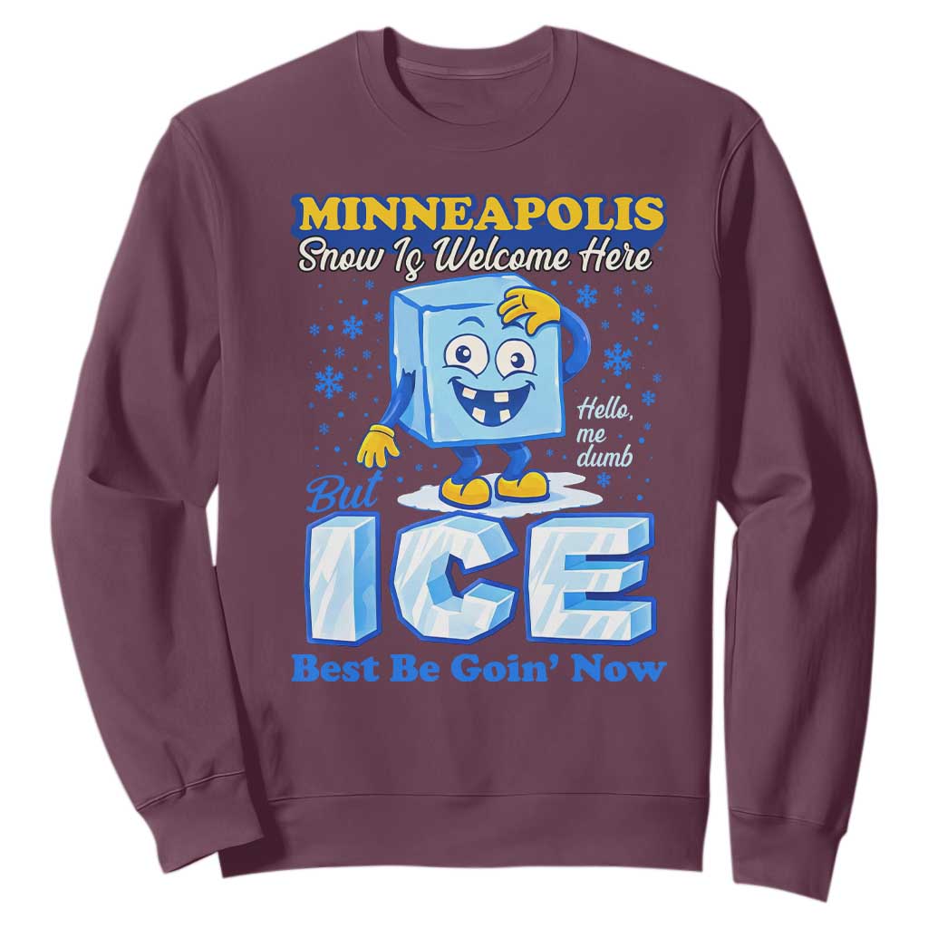 Snow is Welcome Ice is Not Sweatshirt Funny Against Ice Minneapolis Resistance and Justice TS02 Maroon Print Your Wear