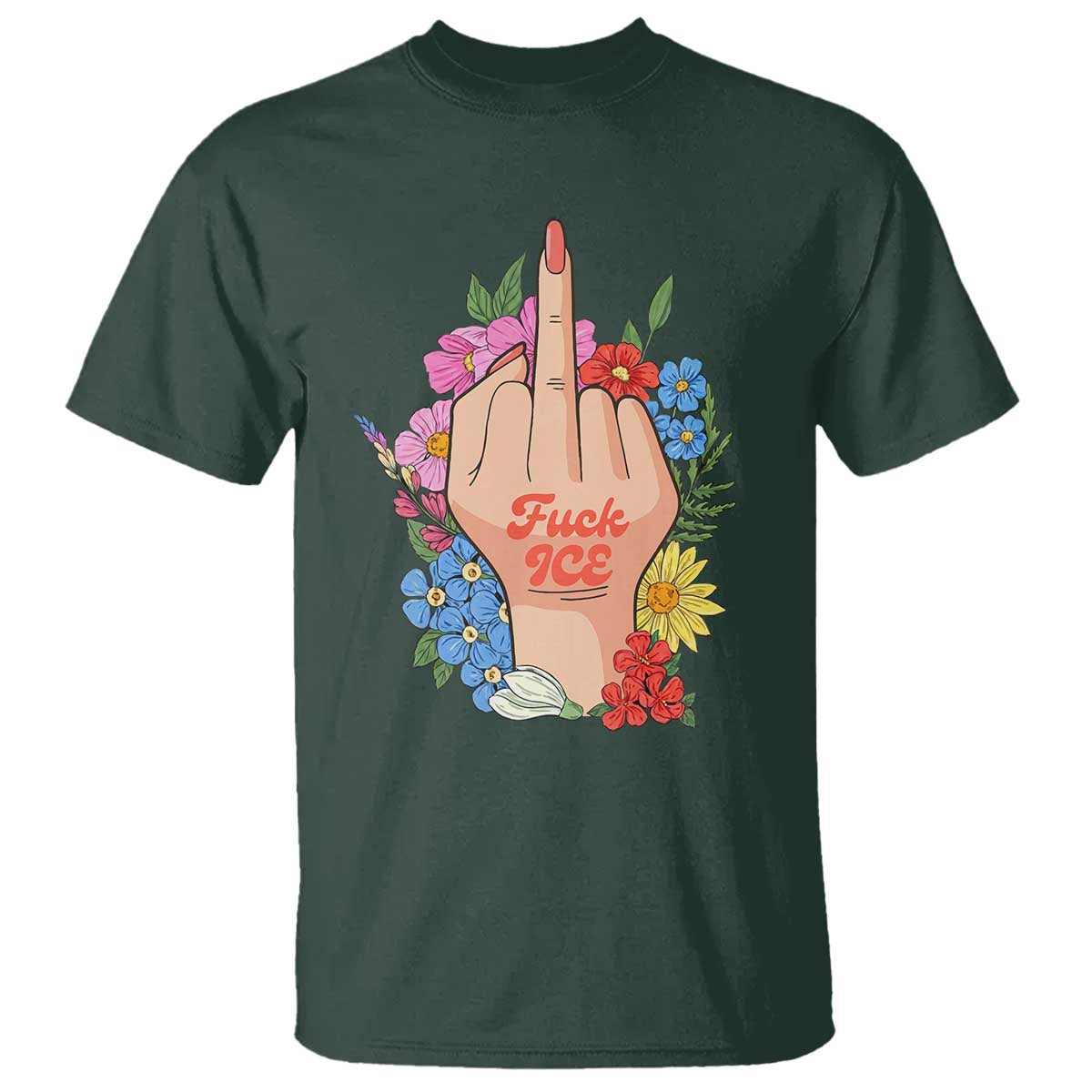 Floral Middle Finger F Ice T Shirt TS02 Dark Forest Green Print Your Wear