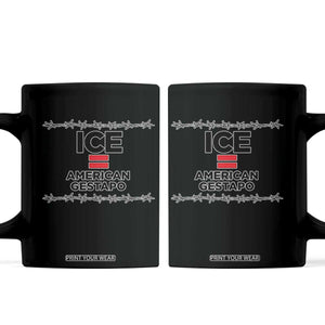 Ice Equals American Gestapo Coffee Mug Barbed Wire Protest Political Resistance TS02 Black Print Your Wear