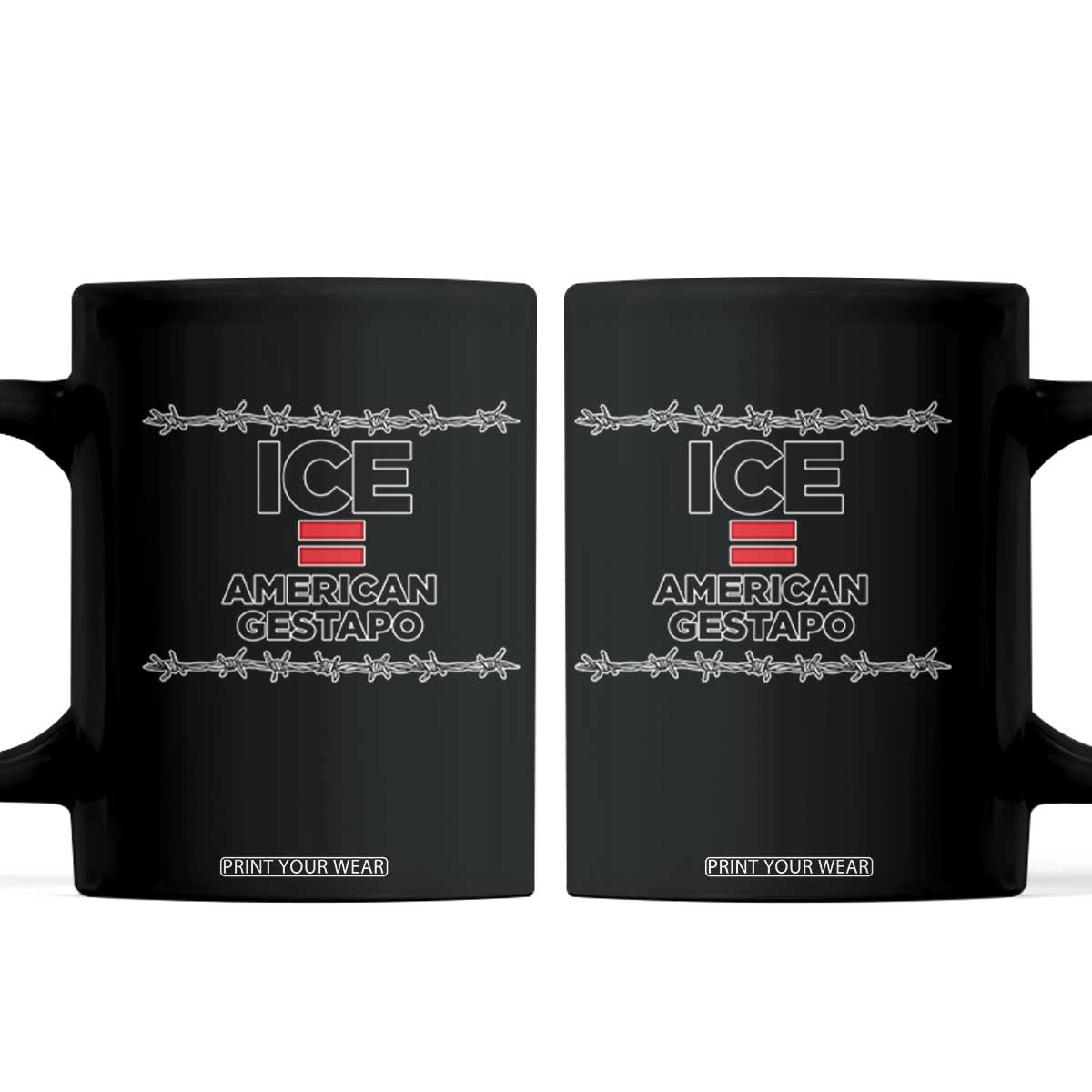 Ice Equals American Gestapo Coffee Mug Barbed Wire Protest Political Resistance TS02 Black Print Your Wear