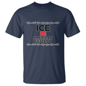 Ice Equals American Gestapo T Shirt Barbed Wire Protest Political Resistance TS02 Navy Print Your Wear