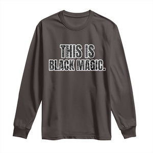 This is Black Magic Long Sleeve Shirt TS02 Dark Chocolate Print Your Wear