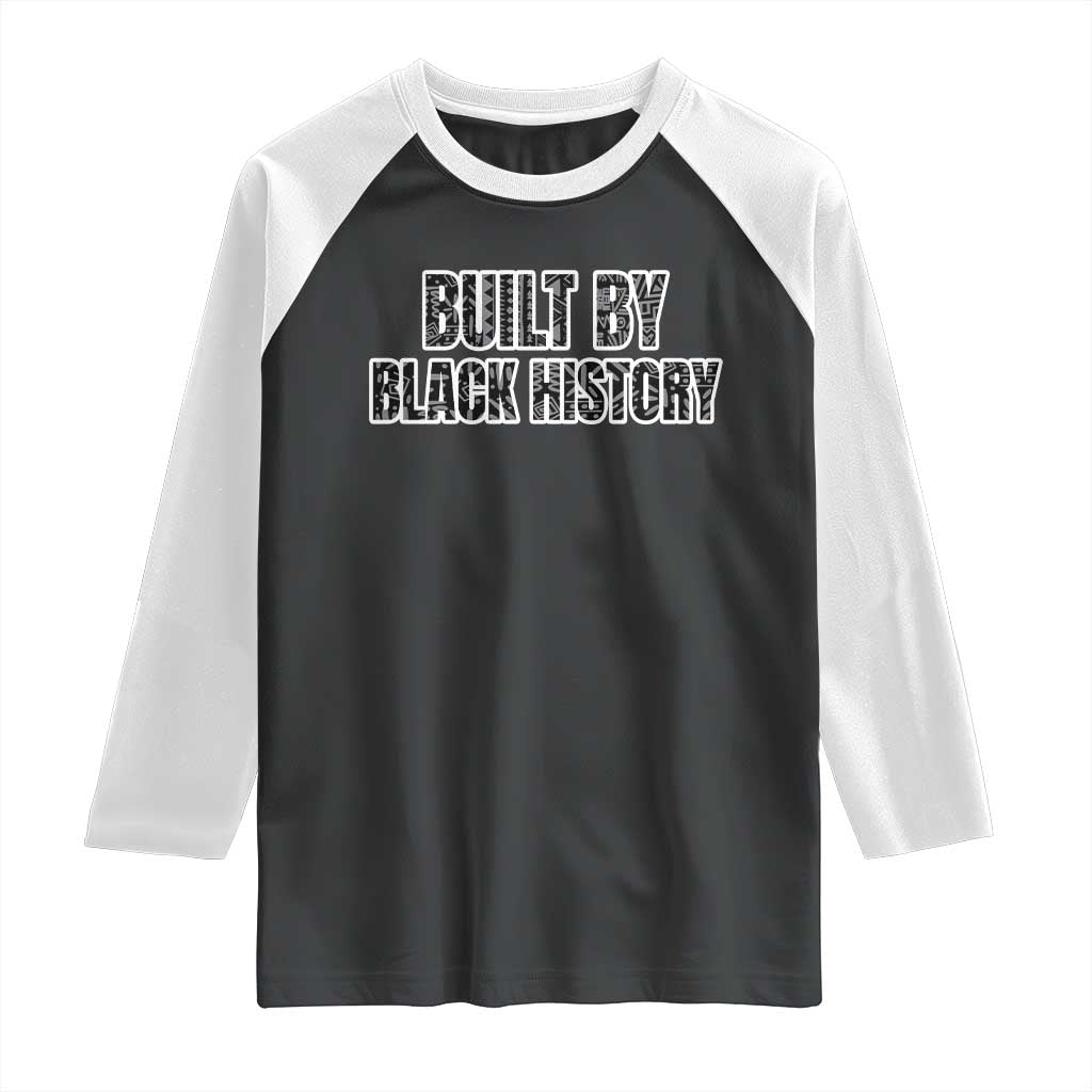 Built by Black History Raglan Shirt TS02 Black White Print Your Wear