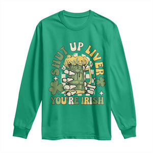 Funny St Patricks Day Long Sleeve Shirt Beer Drinking Shut Up Liver You're Irish TS02 Irish Green Print Your Wear