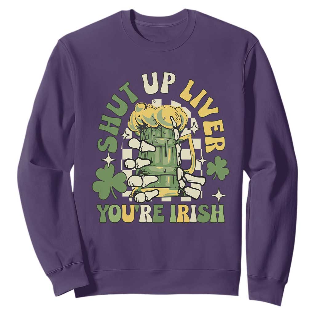 Funny St. Patricks Day Sweatshirt Beer Drinking Shut Up Liver You're Irish TS02 Purple Printyourwear
