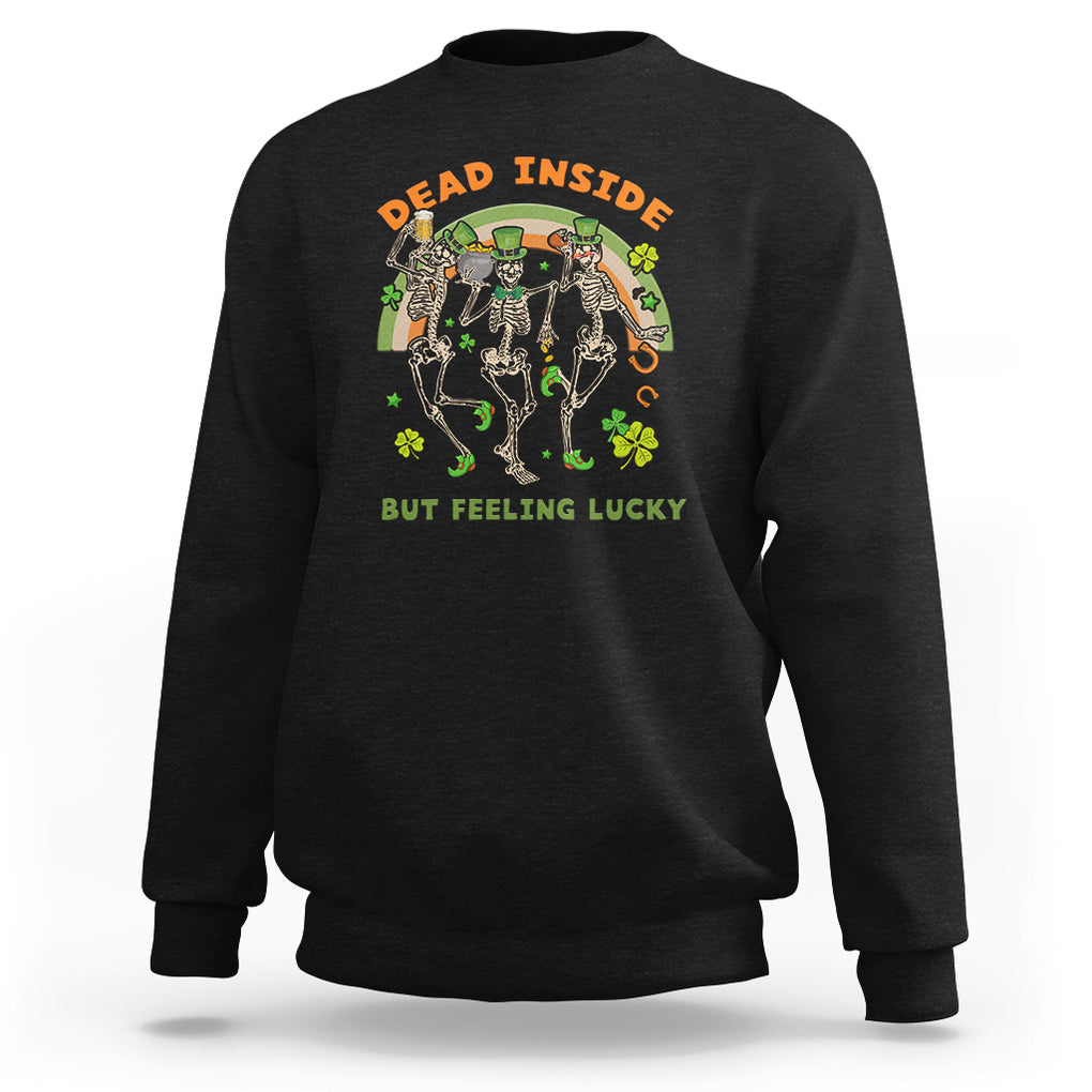 Irish Dancing Skeleton Sweatshirt Dead Inside But Feeling Lucky Drinking Beer St Patrick's Day TS02 Black Printyourwear