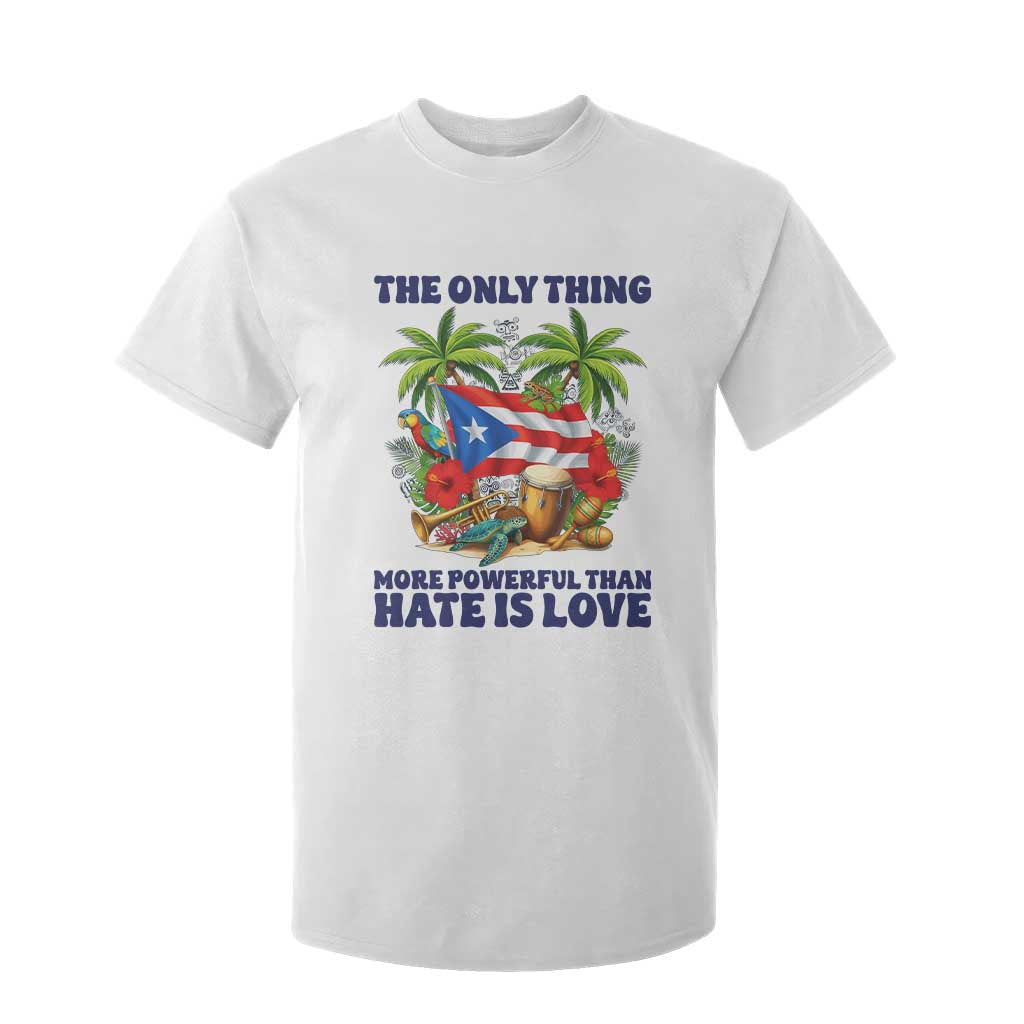 The Only Thing More Powerful Than Hate Is Love Puerto Rico T Shirt For Kid Unity and Love Boricua Heritage Pride TS02 White Print Your Wear
