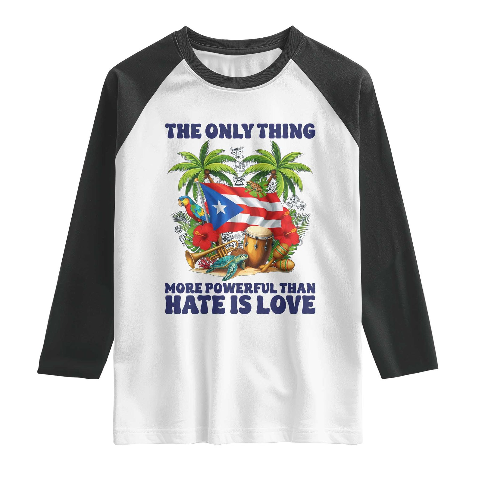 The Only Thing More Powerful Than Hate Is Love Puerto Rico Raglan Shirt Unity and Love Boricua Heritage Pride TS02 White Black Print Your Wear