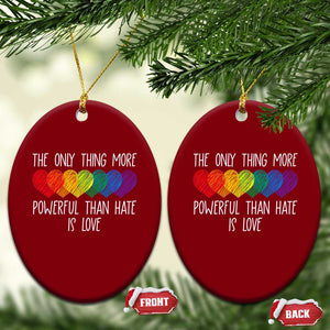 The Only Thing More Powerful Than Hate Is Love Ceramic Ornament Rainbow Hearts Pride Unity Bunny Inspirational Quote TS02 Print Your Wear