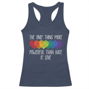 The Only Thing More Powerful Than Hate Is Love Racerback Tank Top Rainbow Hearts Pride Unity Bunny Inspirational Quote TS02 Navy Print Your Wear