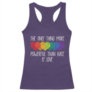 The Only Thing More Powerful Than Hate Is Love Racerback Tank Top Rainbow Hearts Pride Unity Bunny Inspirational Quote TS02 Purple Print Your Wear