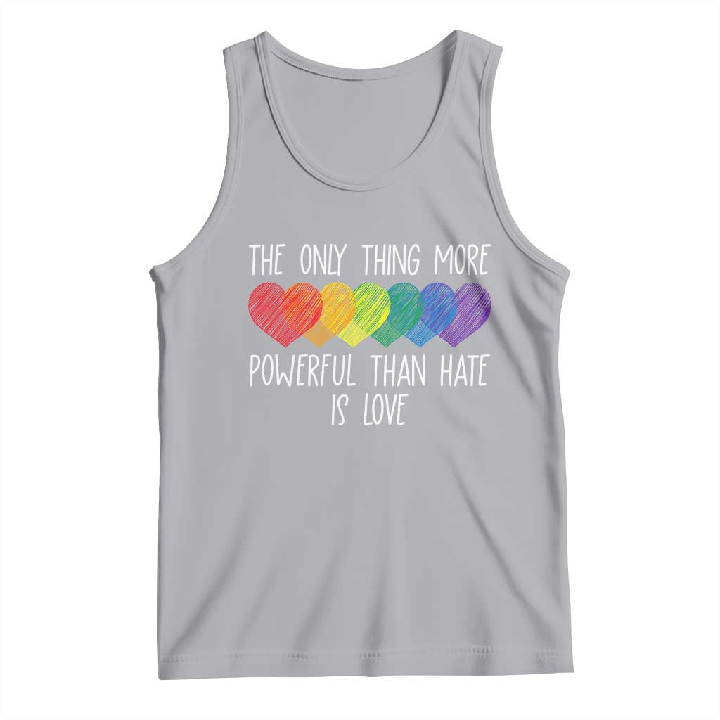 The Only Thing More Powerful Than Hate Is Love Tank Top Rainbow Hearts Pride Unity Bunny Inspirational Quote TS02 Athletic Heather Print Your Wear