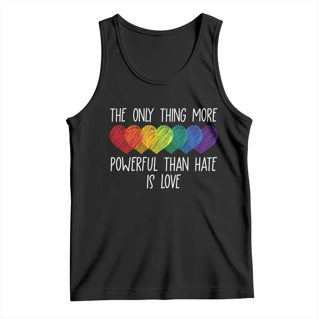 The Only Thing More Powerful Than Hate Is Love Tank Top Rainbow Hearts Pride Unity Bunny Inspirational Quote TS02 Black Print Your Wear