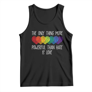 The Only Thing More Powerful Than Hate Is Love Tank Top Rainbow Hearts Pride Unity Bunny Inspirational Quote TS02 Black Print Your Wear