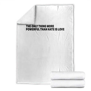 The Only Thing More Powerful Than Hate Is Love Throw Blanket Minimalist Unity Bunny Inspirational Quote TS02 White Print Your Wear