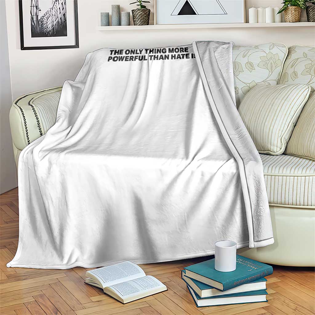 The Only Thing More Powerful Than Hate Is Love Throw Blanket Minimalist Unity Bunny Inspirational Quote TS02 Print Your Wear