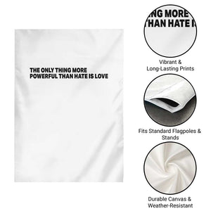 The Only Thing More Powerful Than Hate Is Love Garden Flag Minimalist Unity Bunny Inspirational Quote TS02 Print Your Wear