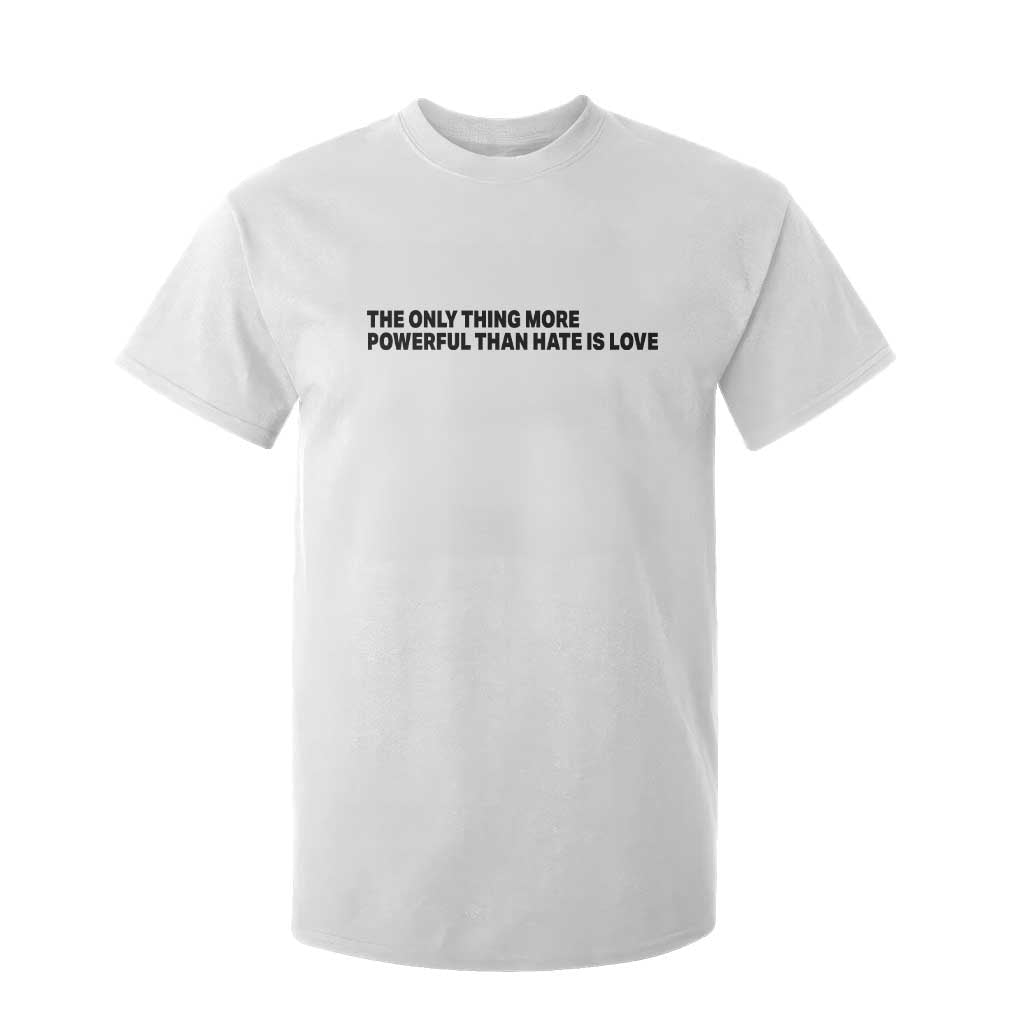 The Only Thing More Powerful Than Hate Is Love T Shirt For Kid Minimalist Unity Bunny Inspirational Quote TS02 White Print Your Wear