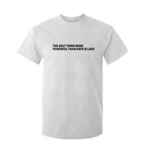 The Only Thing More Powerful Than Hate Is Love T Shirt For Kid Minimalist Unity Bunny Inspirational Quote TS02 White Print Your Wear