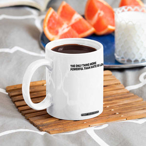 The Only Thing More Powerful Than Hate Is Love Coffee Mug Minimalist Unity Bunny Inspirational Quote TS02 Print Your Wear