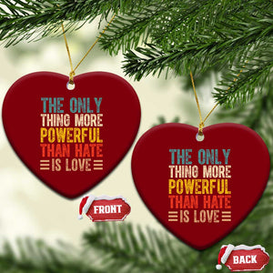 The Only Thing More Powerful Than Hate Is Love Ceramic Ornament Bold Retro Typography Bunny Inspirational Quote TS02 Print Your Wear