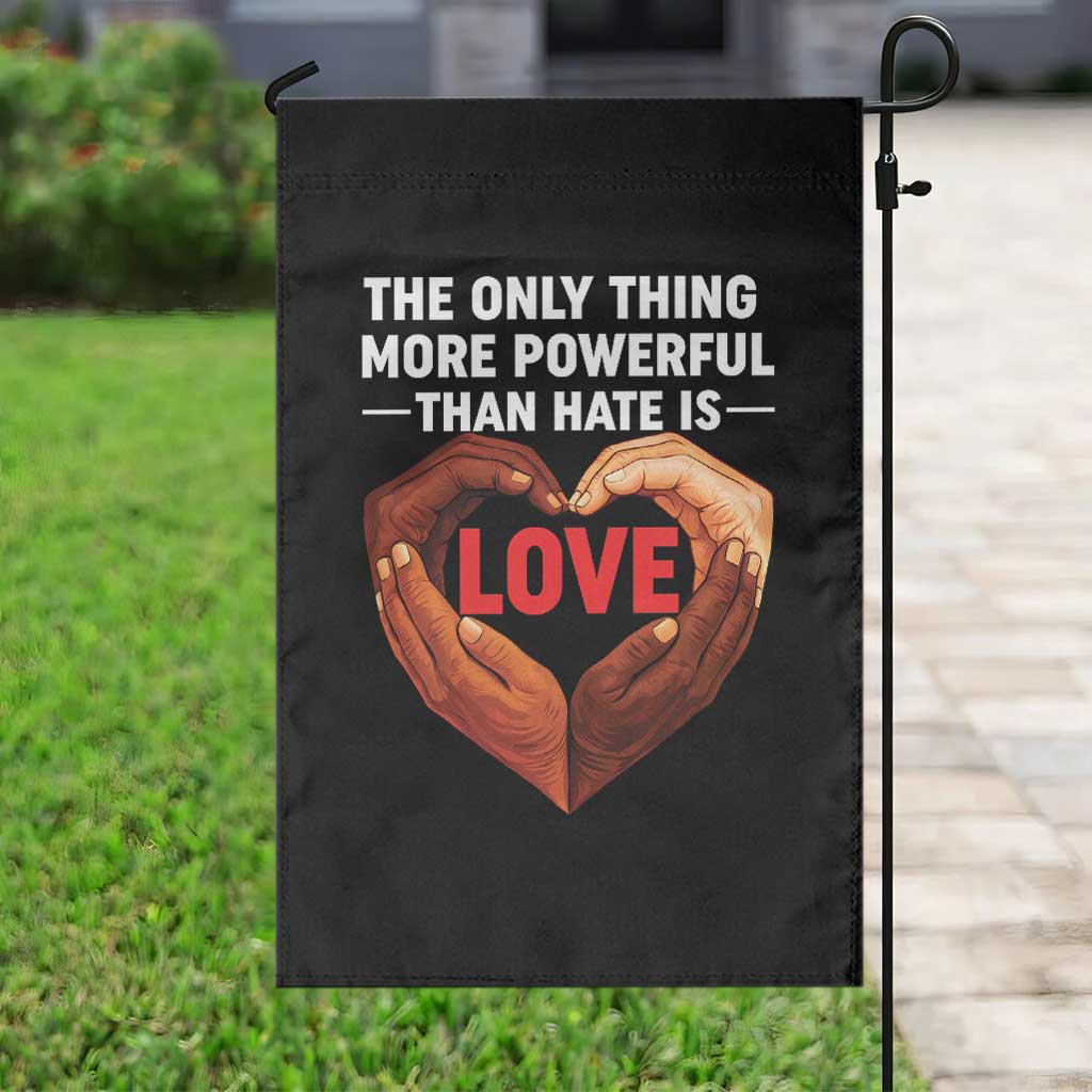 The Only Thing More Powerful Than Hate Is Love Garden Flag Heart in Hands Unity Bunny Inspirational Quote TS02 Print Your Wear