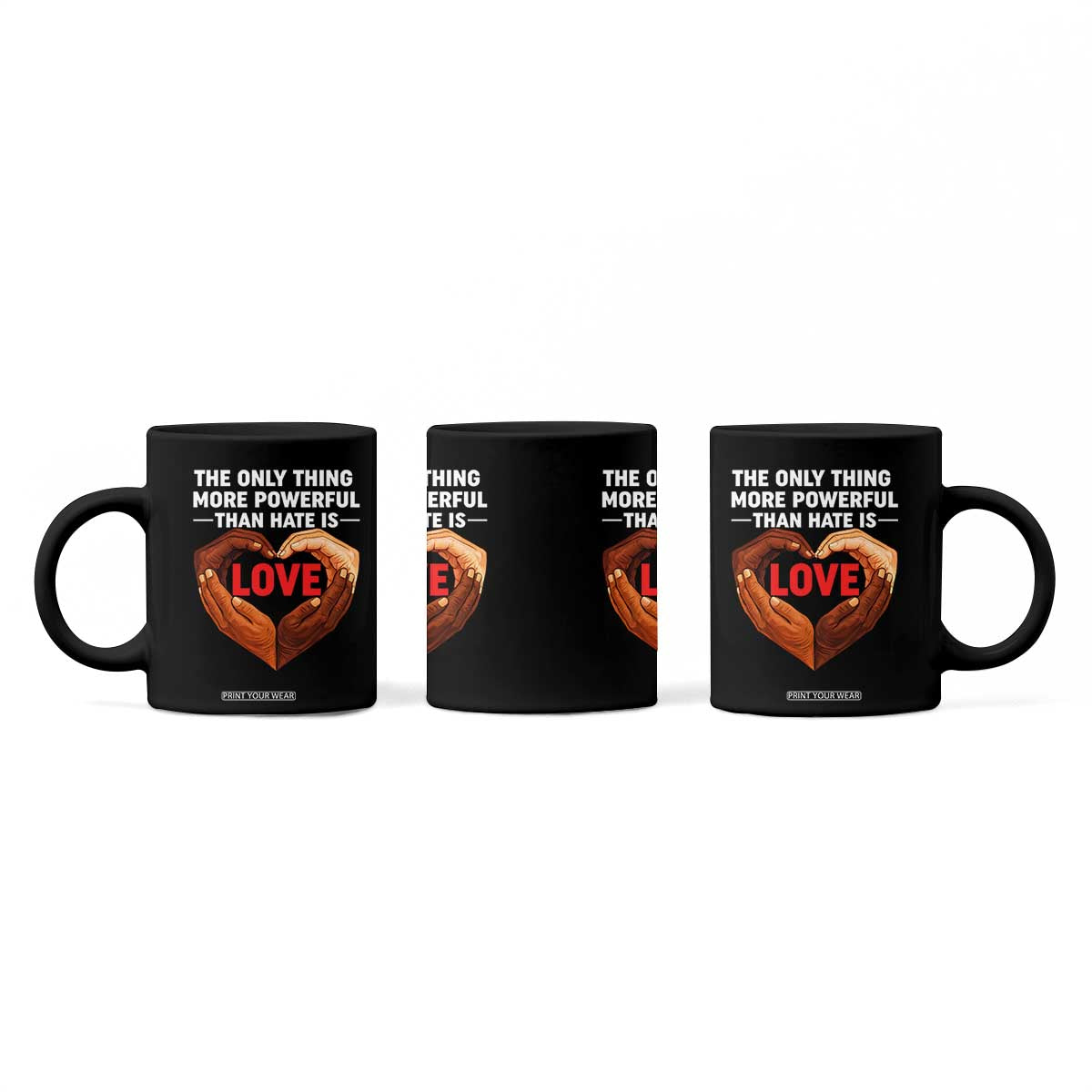 The Only Thing More Powerful Than Hate Is Love Coffee Mug Heart in Hands Unity Bunny Inspirational Quote TS02 Print Your Wear