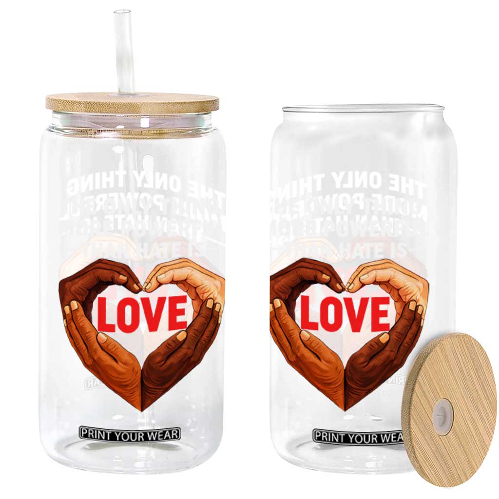 The Only Thing More Powerful Than Hate Is Love Glass Can Heart in Hands Unity Bunny Inspirational Quote TS02 Print Your Wear