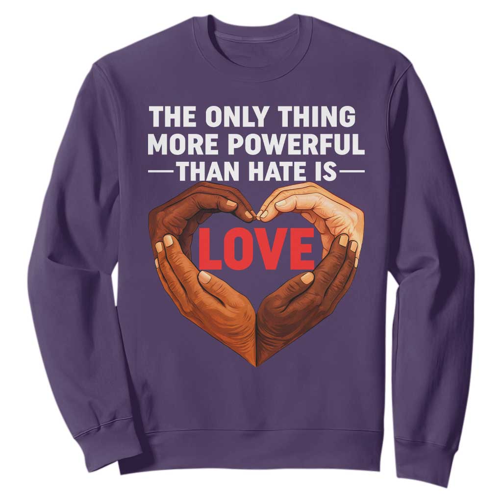 The Only Thing More Powerful Than Hate Is Love Sweatshirt Heart in Hands Unity Bunny Inspirational Quote TS02 Purple Print Your Wear