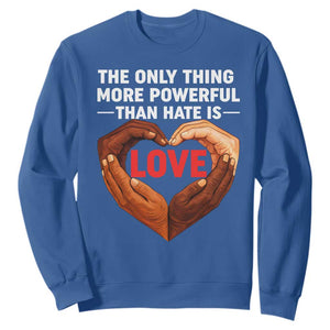 The Only Thing More Powerful Than Hate Is Love Sweatshirt Heart in Hands Unity Bunny Inspirational Quote TS02 Royal Blue Print Your Wear