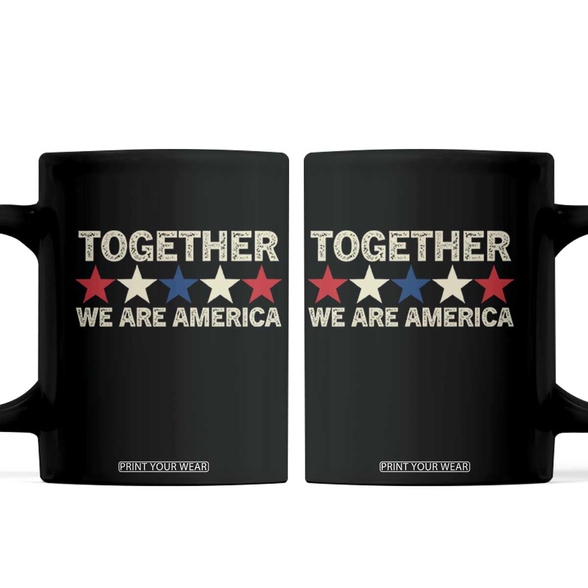 Together We Are America Patriotic Unity Coffee Mug Vintage Red White Blue Stars Bunny Inspirational Quote TS02 Black Print Your Wear