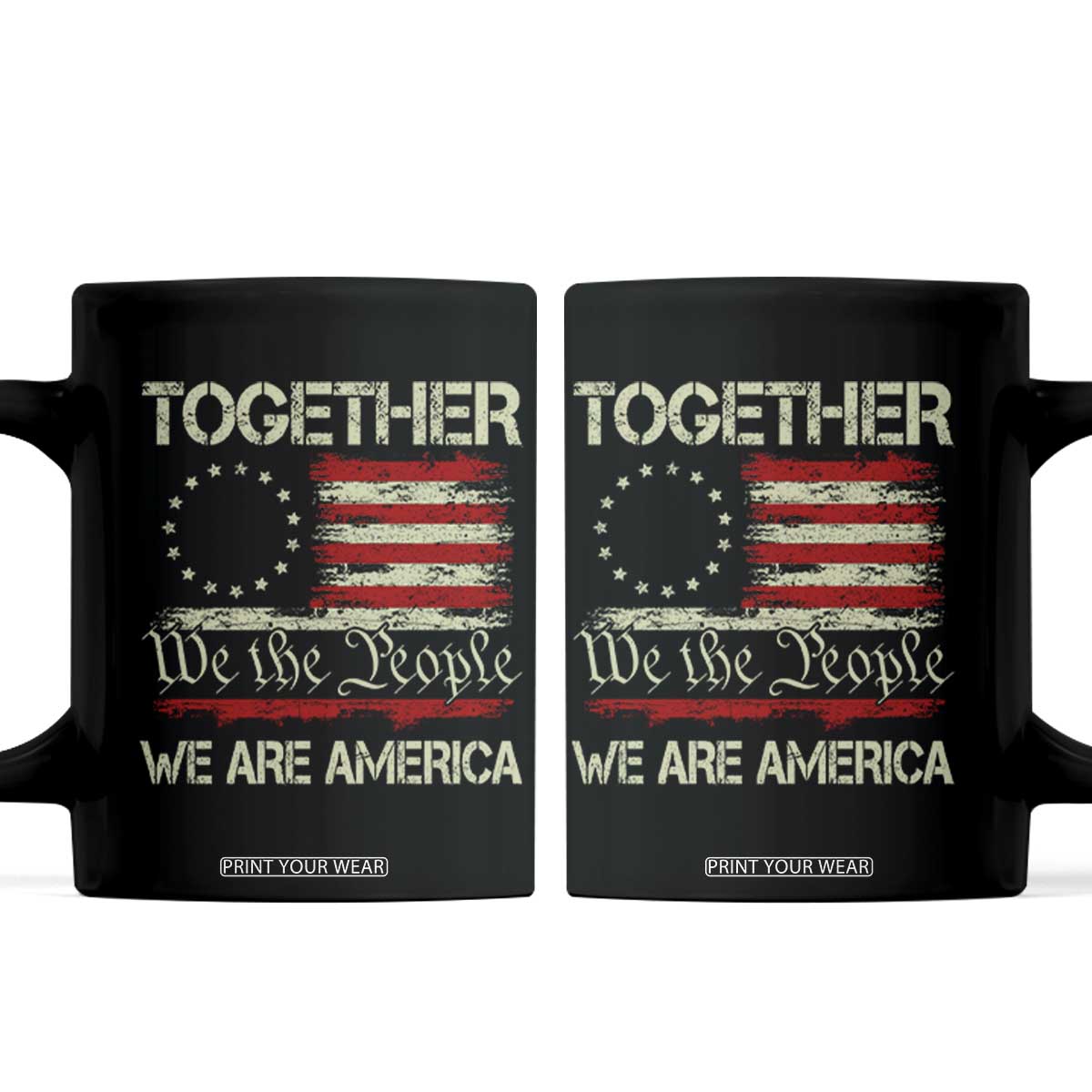 Together We Are America Betsy Ross Patriotic Flag Coffee Mug We The People Unity and Freedom Bunny Inspirational Quote TS02 Black Print Your Wear