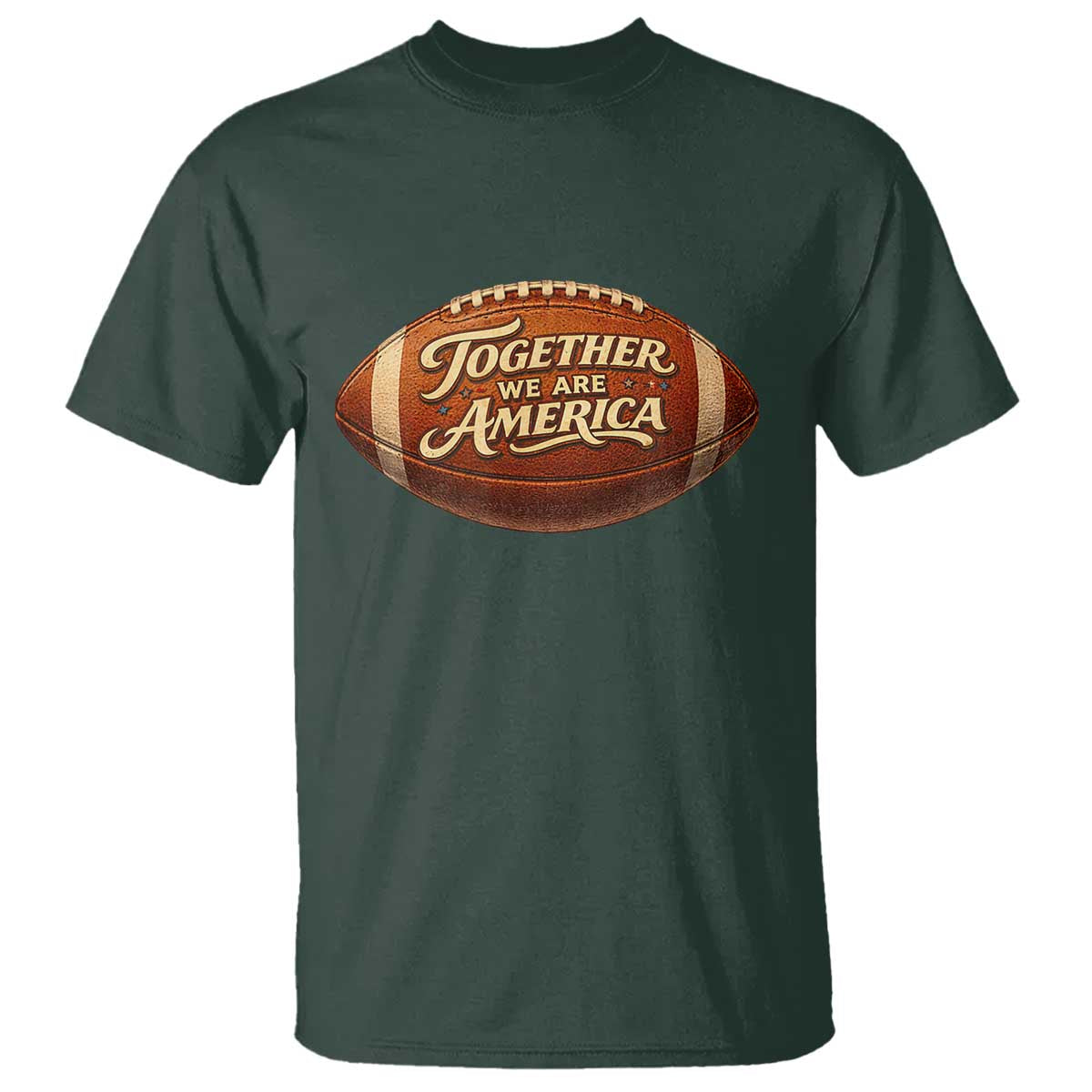 Together We Are America T Shirt Bold Statement Unity Bunny Inspirational Quote TS02 Dark Forest Green Print Your Wear