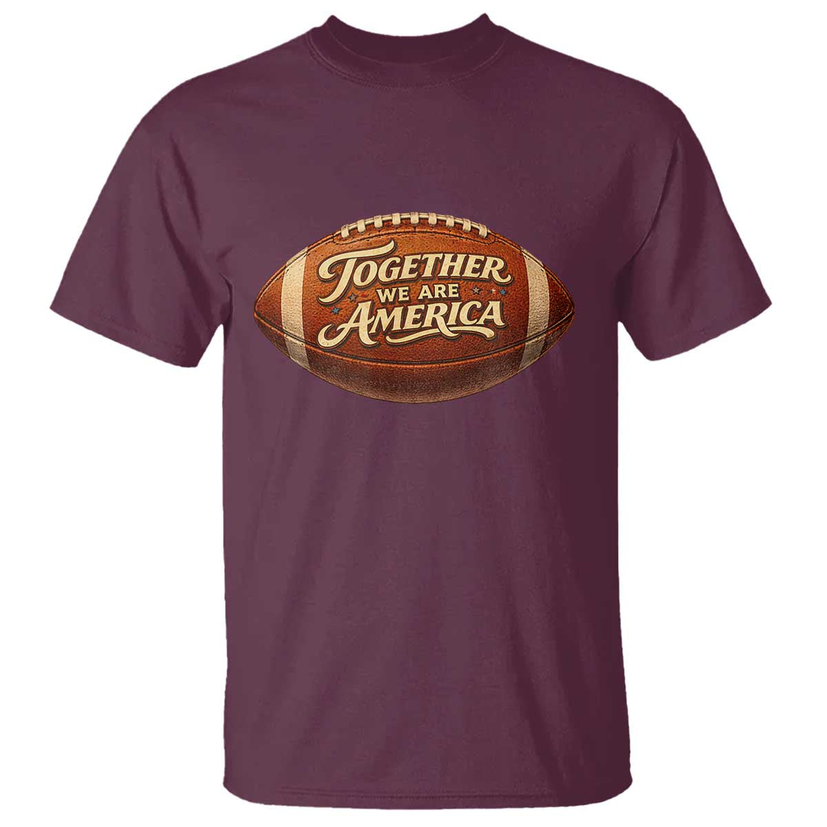 Together We Are America T Shirt Bold Statement Unity Bunny Inspirational Quote TS02 Maroon Print Your Wear