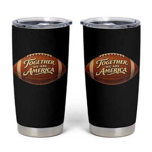 Together We Are America Tumbler Cup Bold Statement Unity Bunny Inspirational Quote TS02 Black Print Your Wear