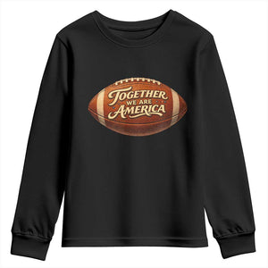 Together We Are America Youth Sweatshirt Bold Statement Unity Bunny Inspirational Quote TS02 Black Print Your Wear