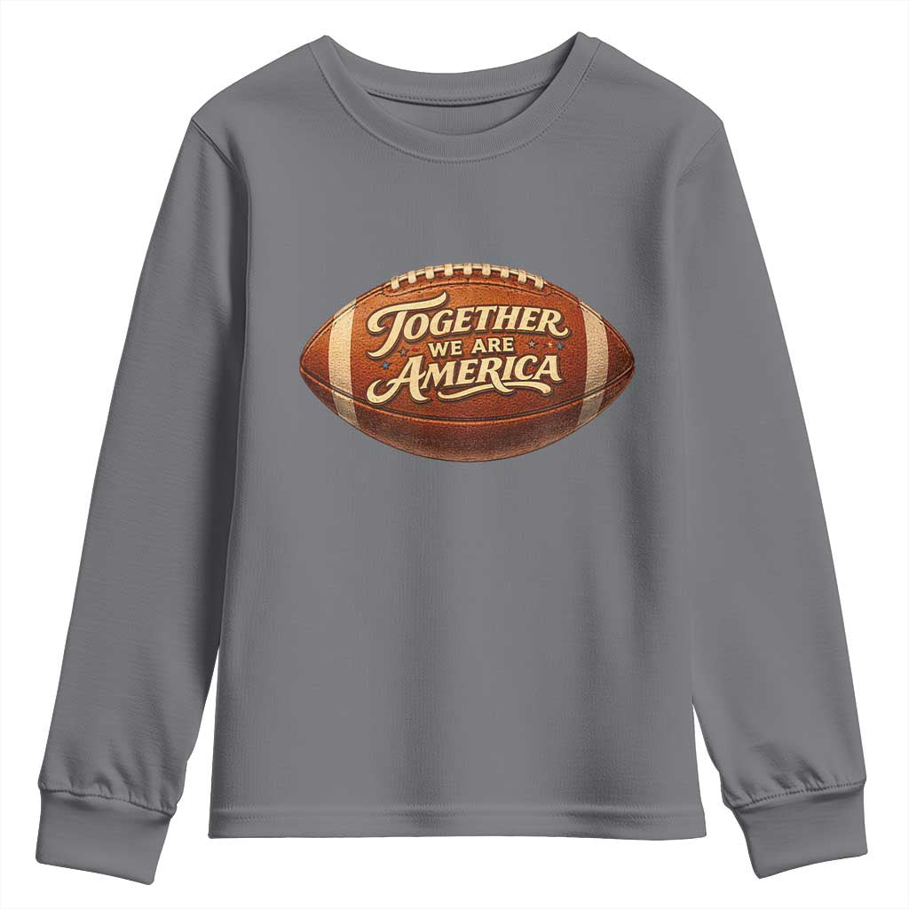 Together We Are America Youth Sweatshirt Bold Statement Unity Bunny Inspirational Quote TS02 Charcoal Print Your Wear