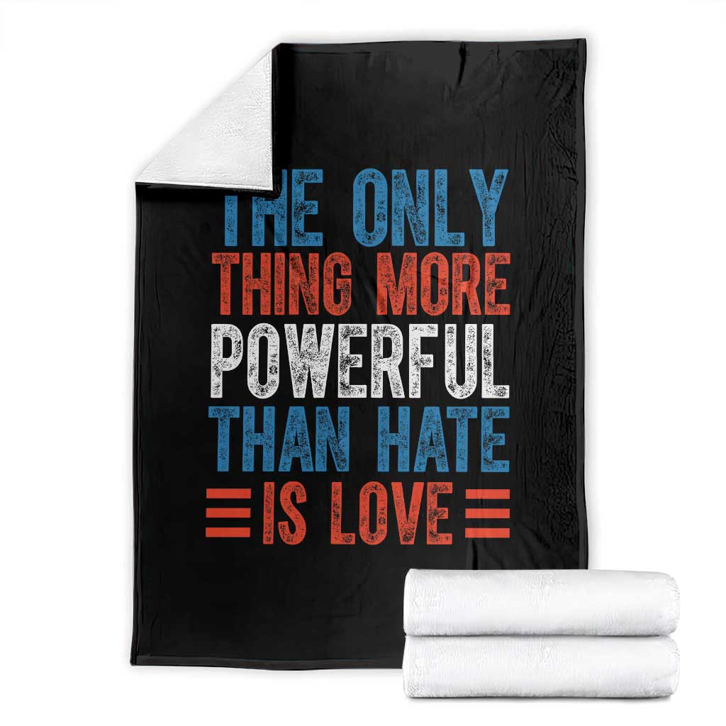 The Only Thing More Powerful Than Hate Is Love Throw Blanket Bold Red White and Blue Bunny Inspirational Quote TS02 Black Print Your Wear