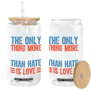 The Only Thing More Powerful Than Hate Is Love Glass Can Bold Red White and Blue Bunny Inspirational Quote TS02 Print Your Wear
