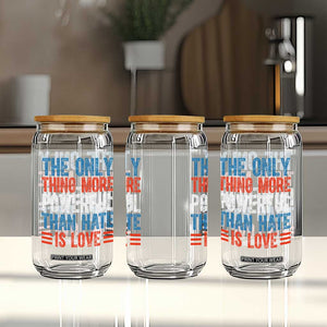 The Only Thing More Powerful Than Hate Is Love Glass Can Bold Red White and Blue Bunny Inspirational Quote TS02 Print Your Wear