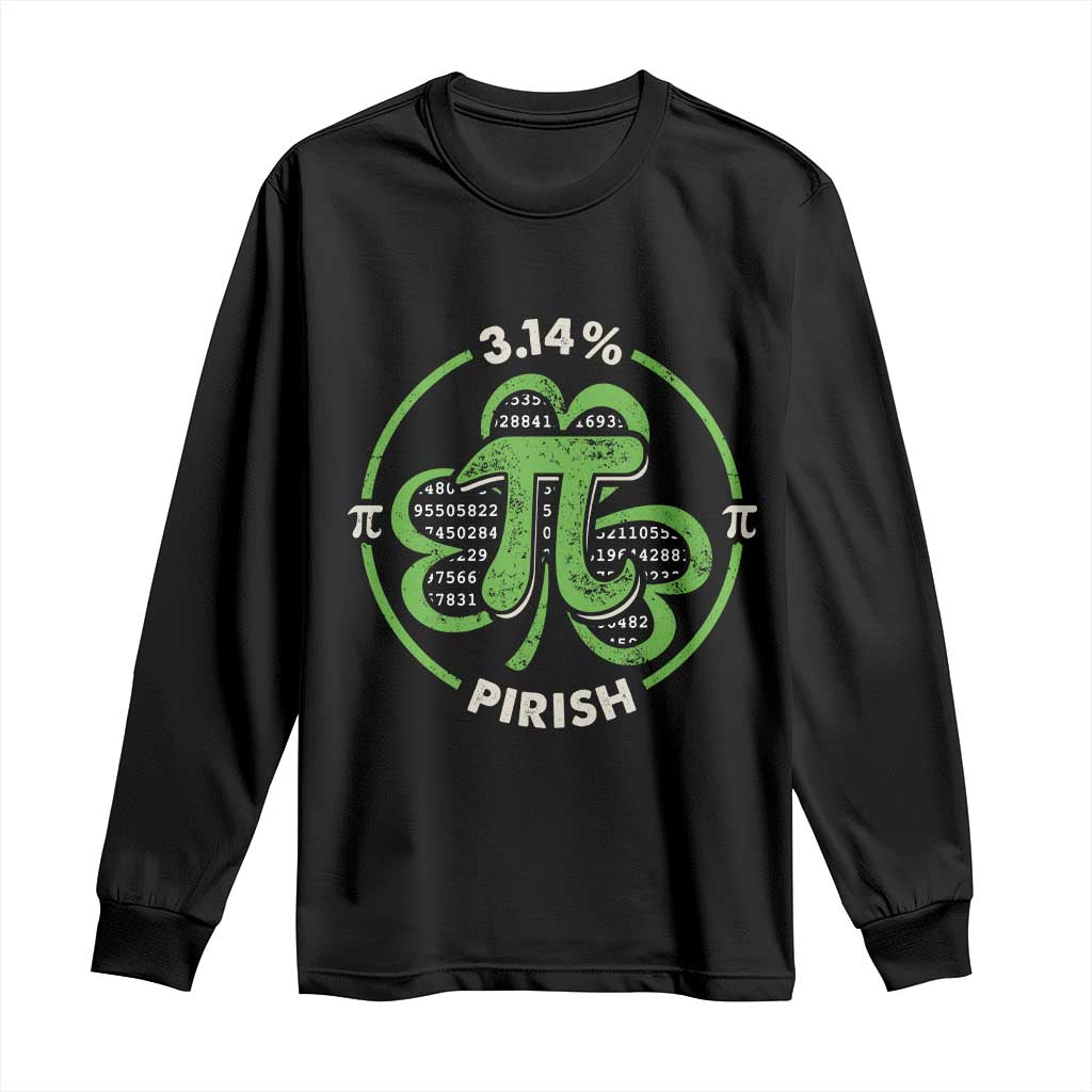 Funny Teacher St Patricks Day Long Sleeve Shirt Pi Day 3.14 Irish Funny Pirish Math Number Pi TS02 Black Print Your Wear