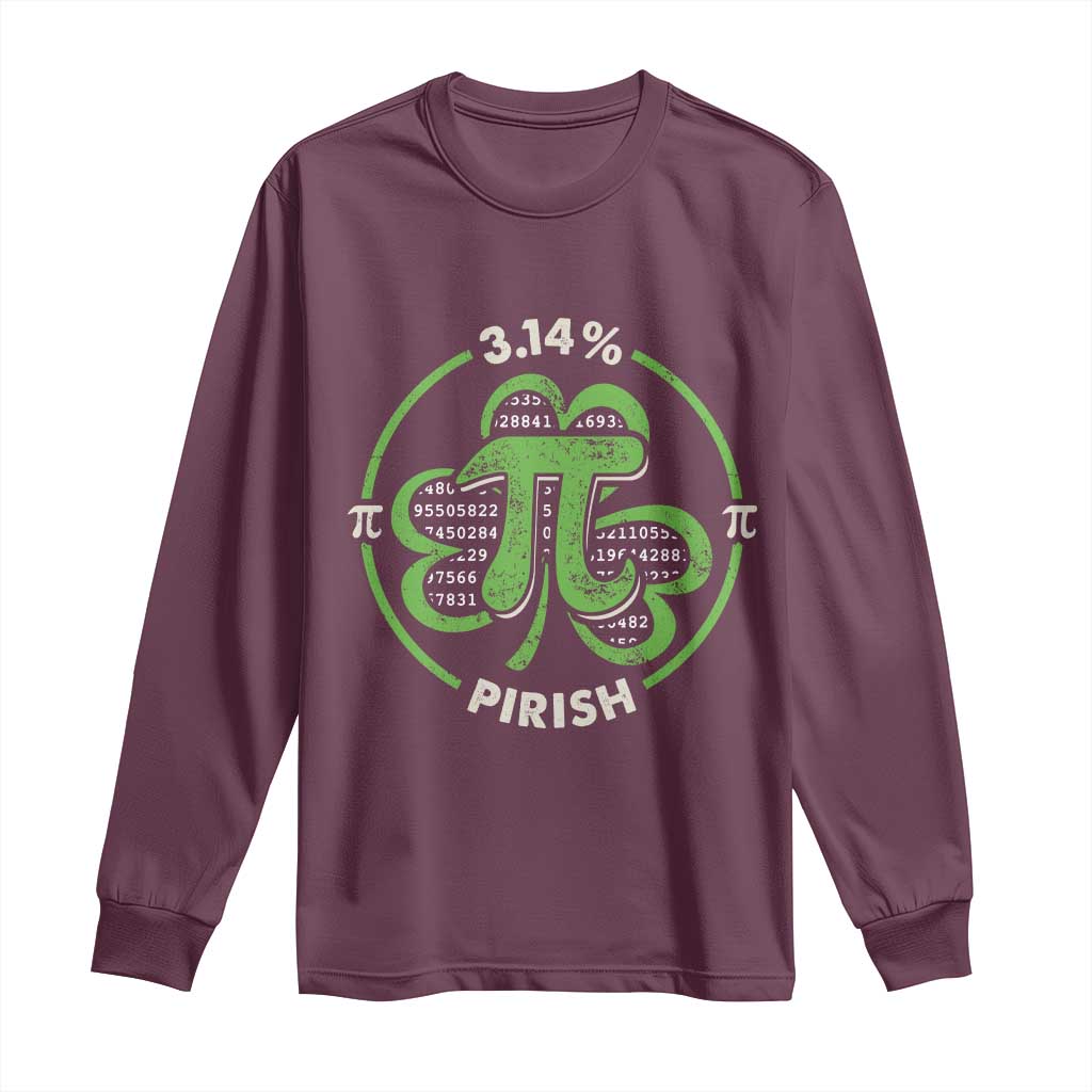 Funny Teacher St Patricks Day Long Sleeve Shirt Pi Day 3.14 Irish Funny Pirish Math Number Pi TS02 Maroon Print Your Wear