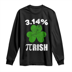 Funny Number Pi St Patricks Day Long Sleeve Shirt 3.14% Pi-rish Irish Funny Math Pi Day Shamrock TS02 Black Print Your Wear