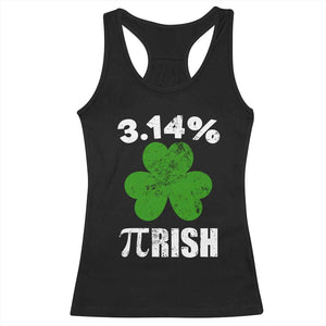 Funny Number Pi St Patricks Day Racerback Tank Top 3.14% Pi-rish Irish Funny Math Pi Day Shamrock TS02 Black Print Your Wear