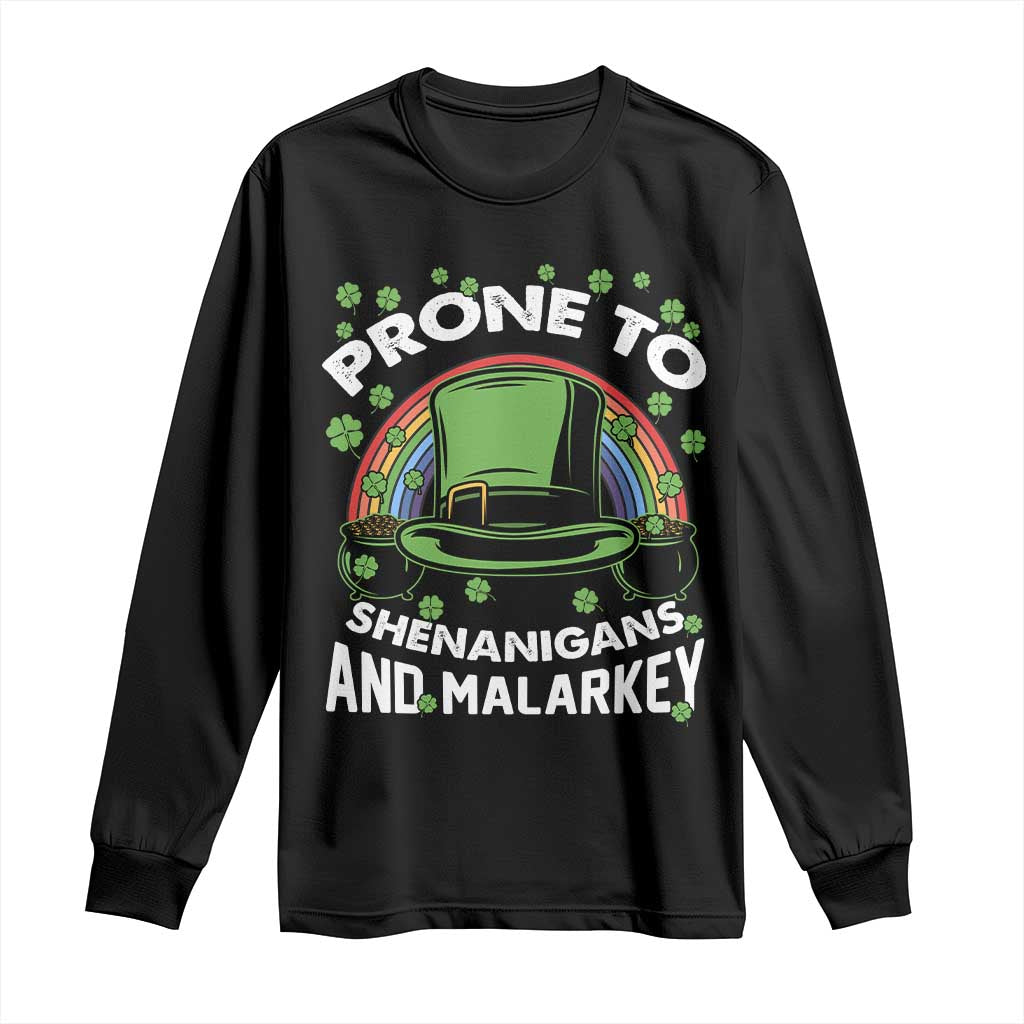 Funny St Patricks Day Long Sleeve Shirt Prone To Shenanigans And Malarkey Leprechaun Hat Rainbow TS02 Black Print Your Wear