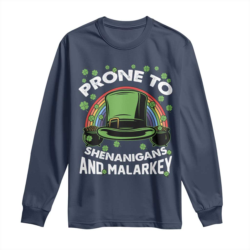 Funny St Patricks Day Long Sleeve Shirt Prone To Shenanigans And Malarkey Leprechaun Hat Rainbow TS02 Navy Print Your Wear