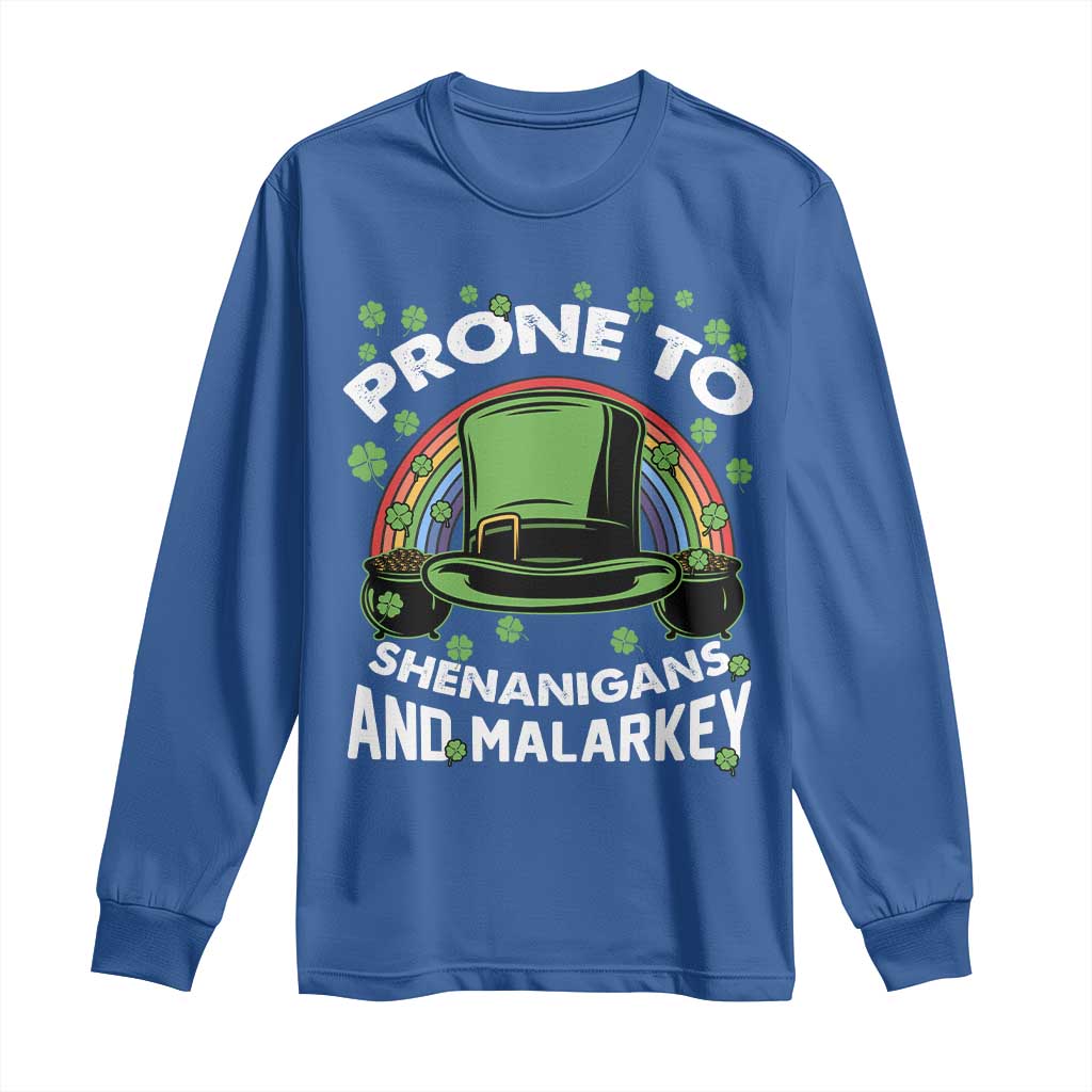 Funny St Patricks Day Long Sleeve Shirt Prone To Shenanigans And Malarkey Leprechaun Hat Rainbow TS02 Royal Blue Print Your Wear