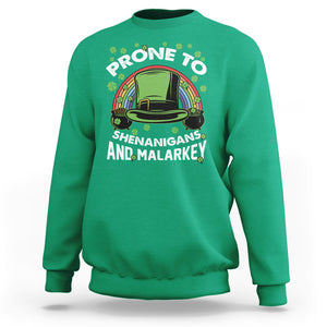 Funny St. Patricks Day Sweatshirt Prone To Shenanigans And Malarkey Leprechaun Hat Rainbow TS02 Irish Green Printyourwear