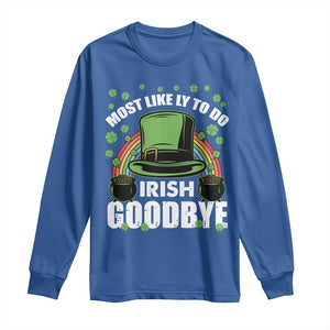 Funny St Patricks Day Drinking Long Sleeve Shirt Most Likely To Do Irish Goodbye Leprechaun Hat Rainbow TS02 Royal Blue Print Your Wear